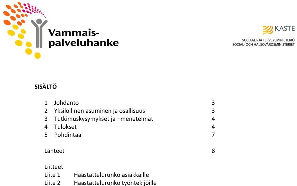 Tulokset 4 5 Pohdintaa 7 Lähteet 8 Liitteet Liite 1