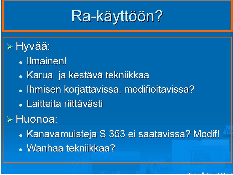 korjattavissa, modifioitavissa?