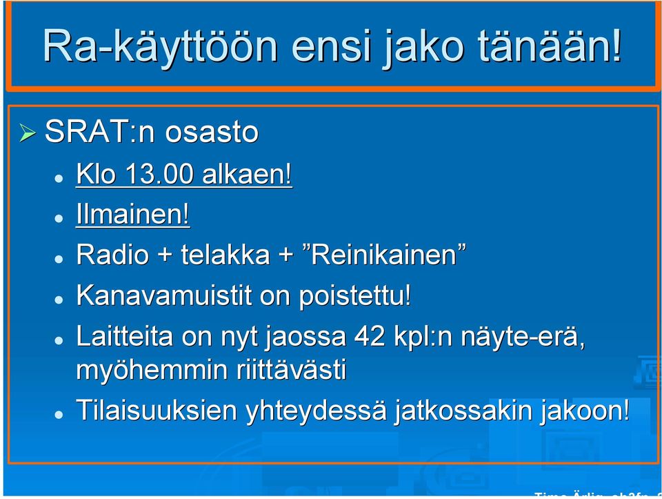 Radio + telakka + Reinikainen Kanavamuistit on poistettu!