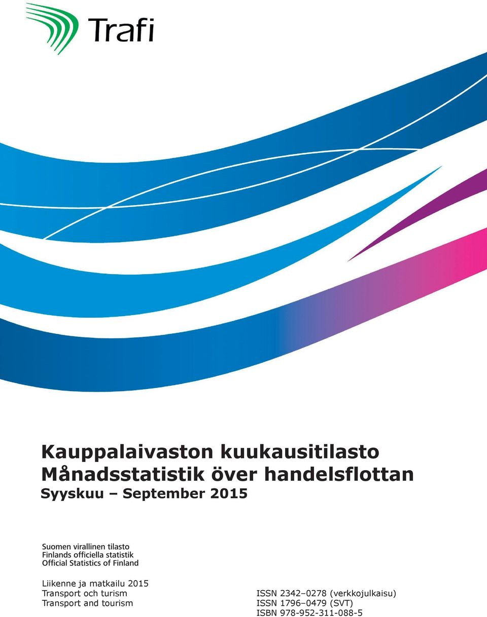 2015 Transport och turism Transport and tourism ISSN 2342
