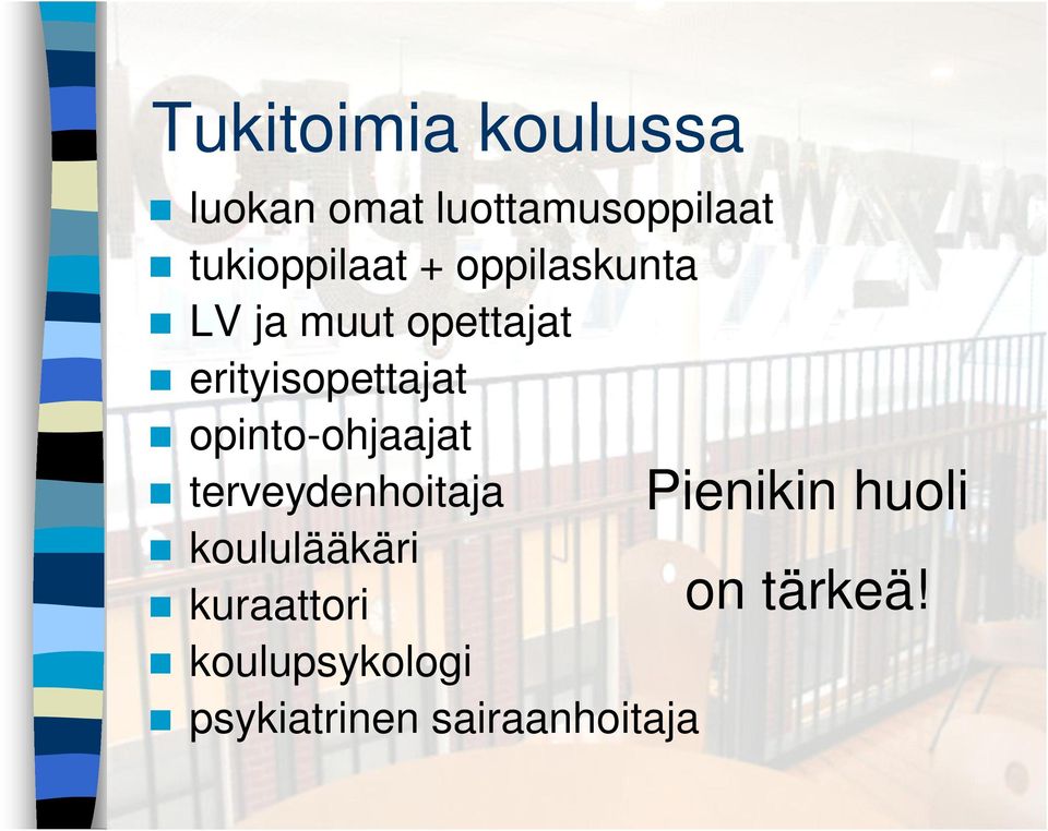 erityisopettajat opinto-ohjaajat terveydenhoitaja Pienikin