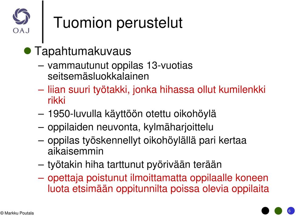 kylmäharjoittelu oppilas työskennellyt oikohöylällä pari kertaa aikaisemmin työtakin hiha tarttunut