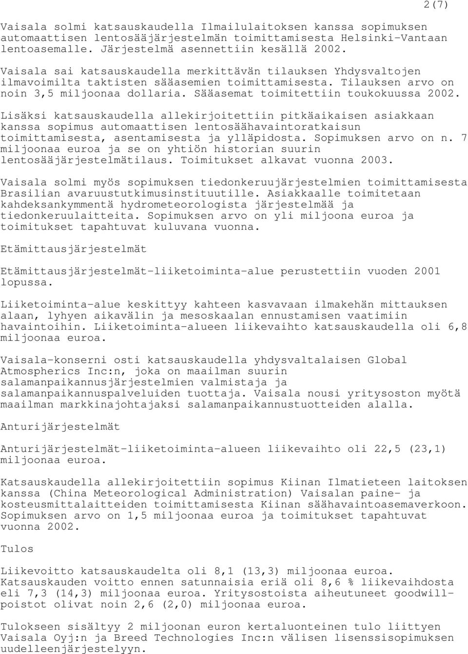 Sääasemat toimitettiin toukokuussa 2002.