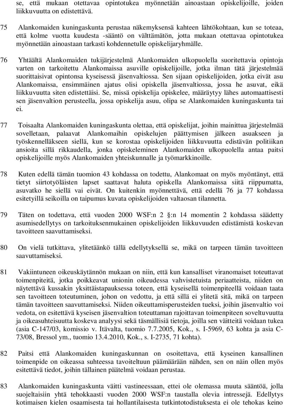 tarkasti kohdennetulle opiskelijaryhmälle.