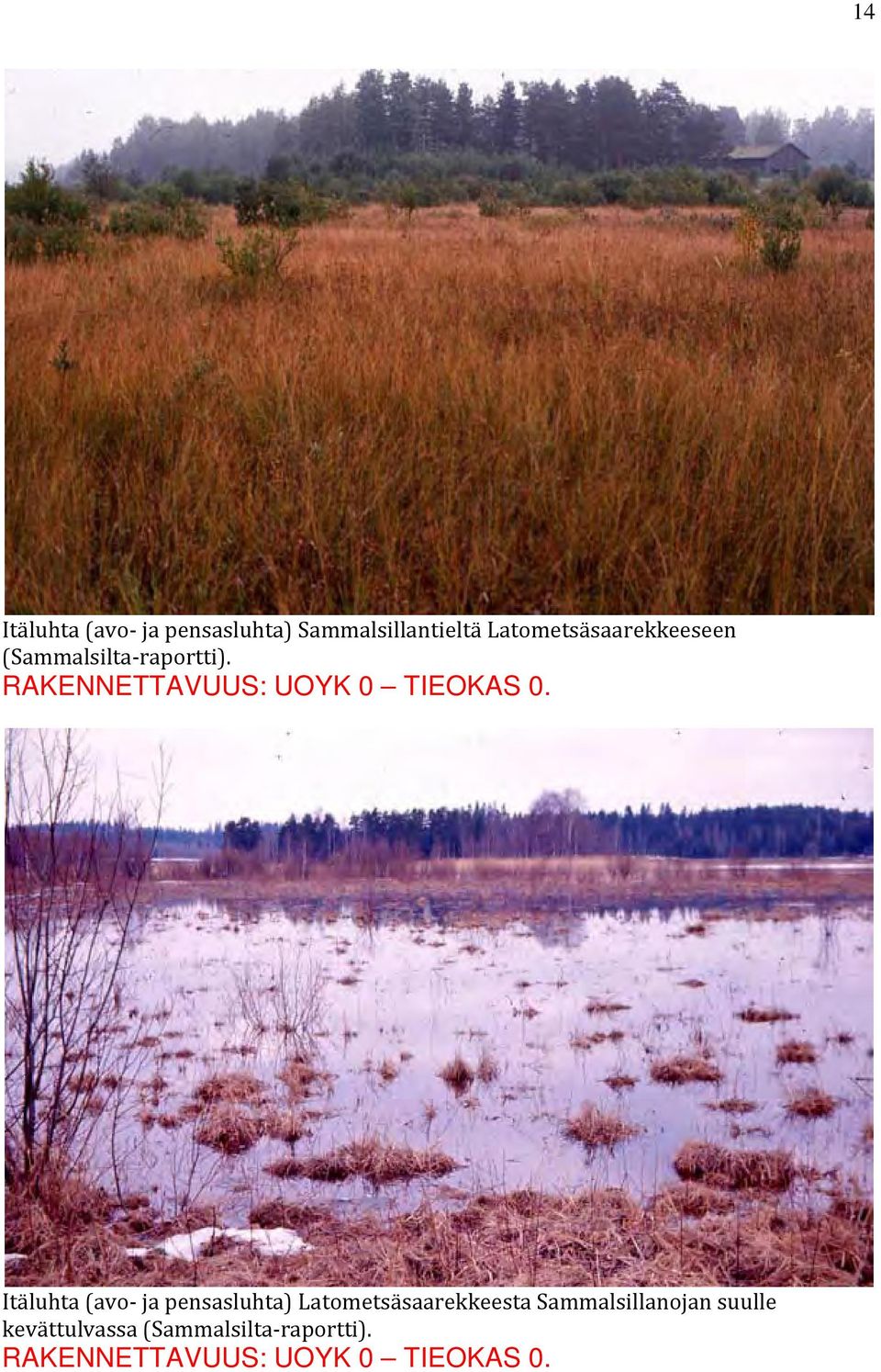 RAKENNETTAVUUS: UOYK 0 TIEOKAS 0.