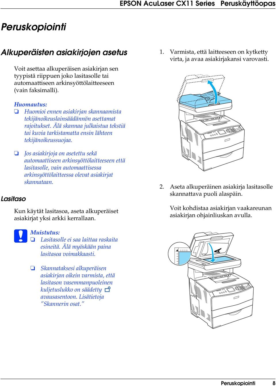 Älä skannaa julkaistua tekstiä tai kuvia tarkistamatta ensin lähteen tekijänoikeussuojaa.