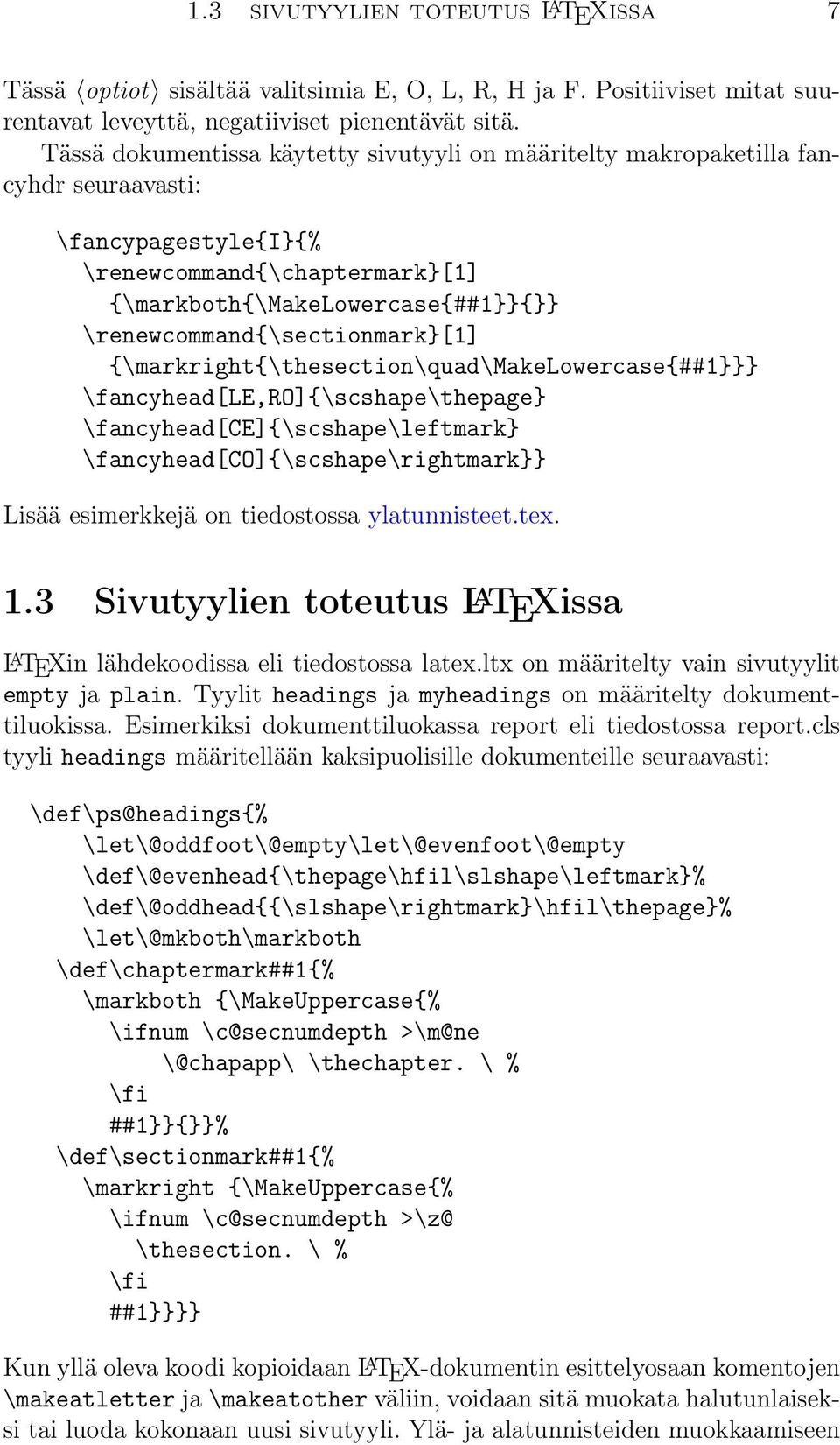 \renewcommand{\sectionmark}[1] {\markright{\thesection\quad\makelowercase{##1}}} \fancyhead[le,ro]{\scshape\thepage} \fancyhead[ce]{\scshape\leftmark} \fancyhead[co]{\scshape\rightmark}} Lisää