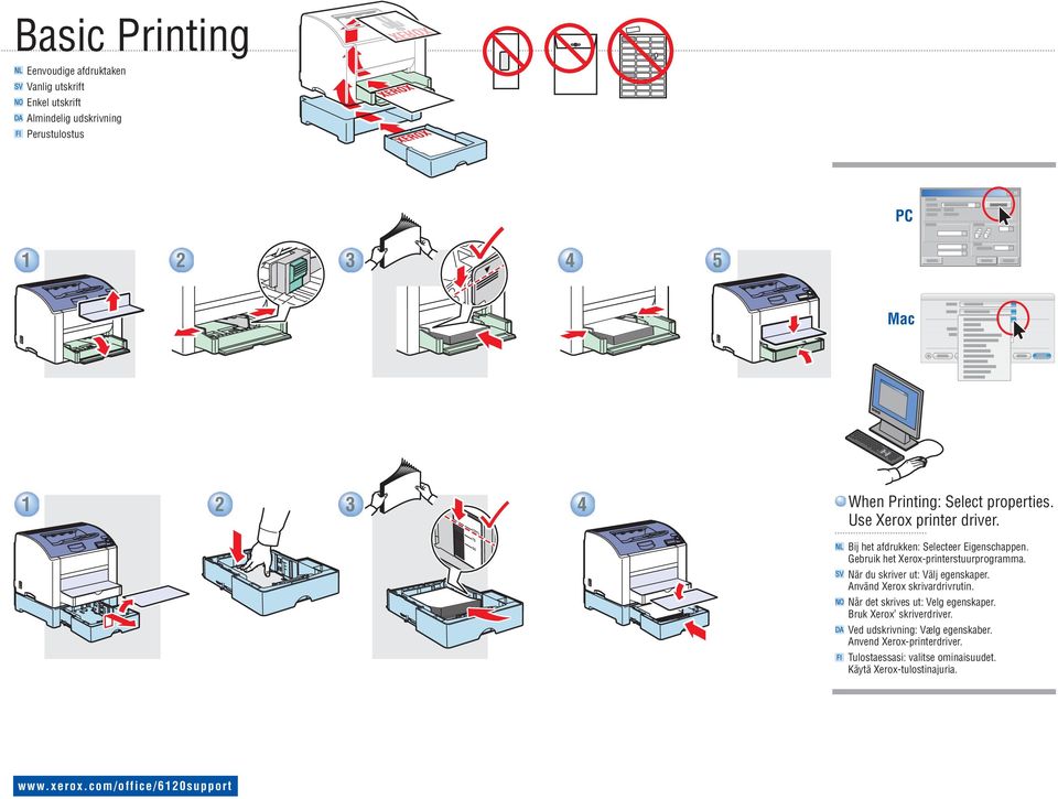 Gebruik het Xerox-printerstuurprogramma. När du skriver ut: Välj egenskaper. Använd Xerox skrivardrivrutin.