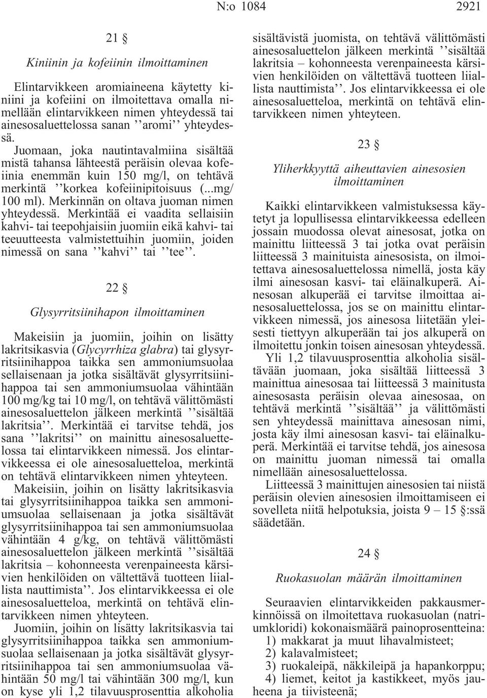 Merkinnän on oltava juoman nimen yhteydessä.