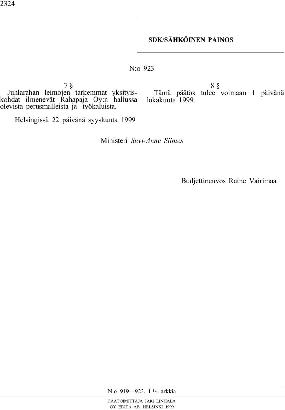 tulee voimaan 1 päivänä Helsingissä 22 päivänä syyskuuta 1999 Ministeri Suvi-Anne Siimes