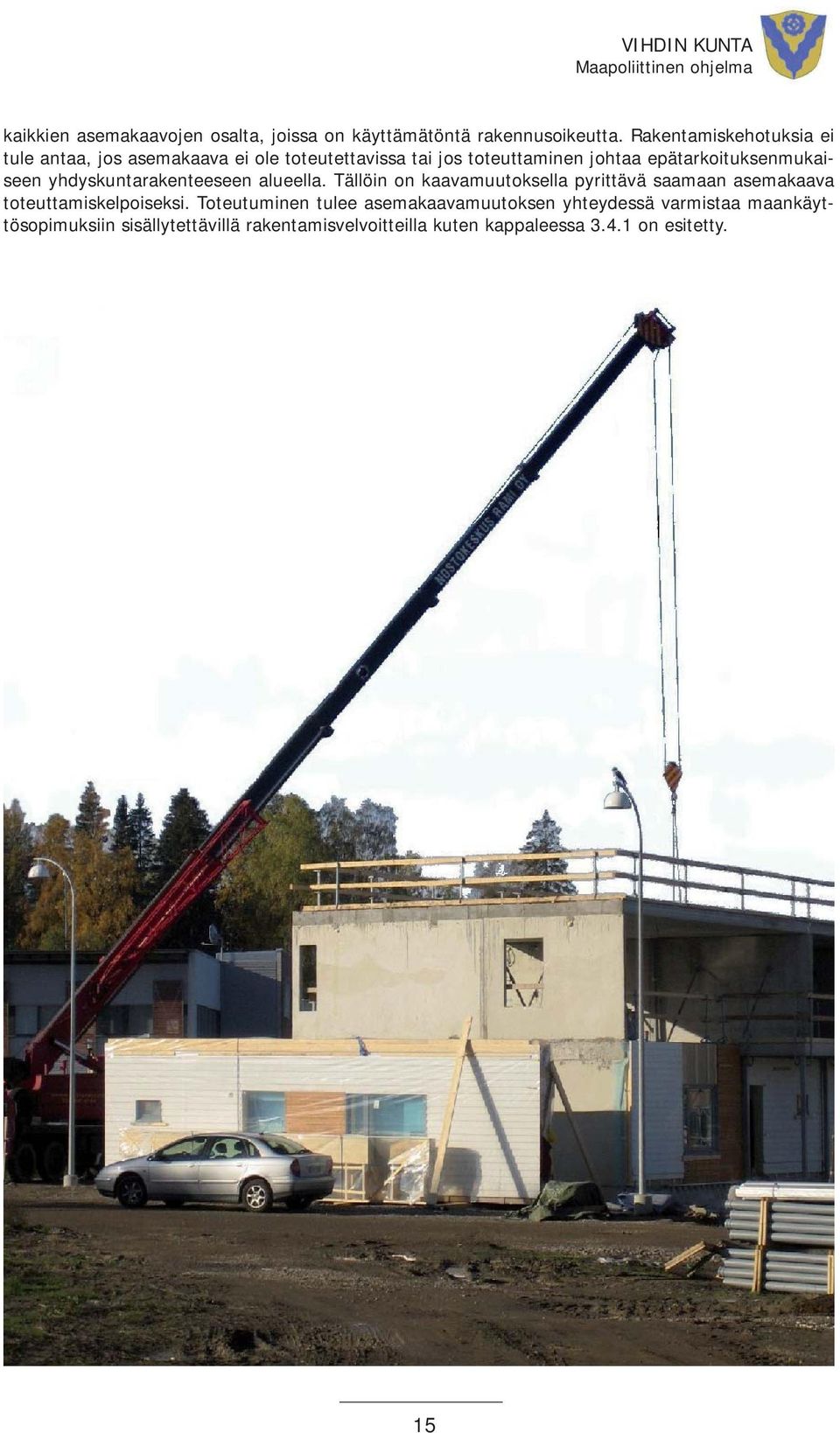 epätarkoituksenmukaiseen yhdyskuntarakenteeseen alueella.