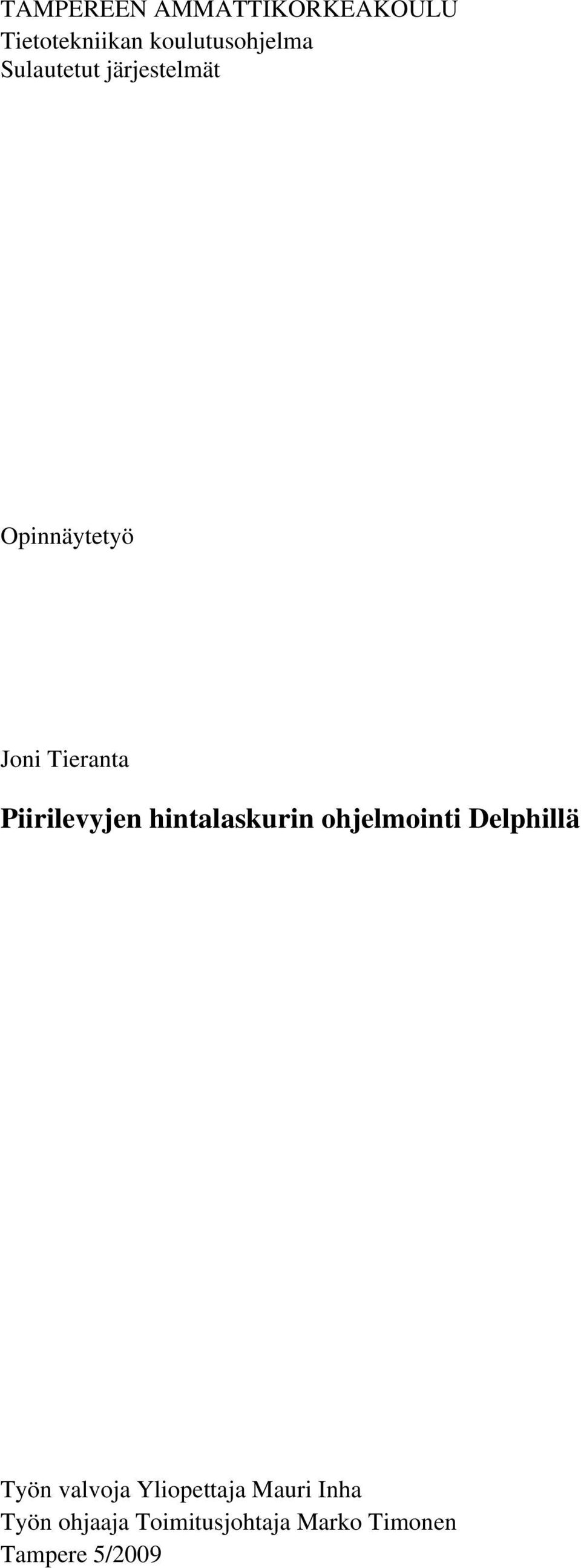 hintalaskurin ohjelmointi Delphillä Työn valvoja Yliopettaja
