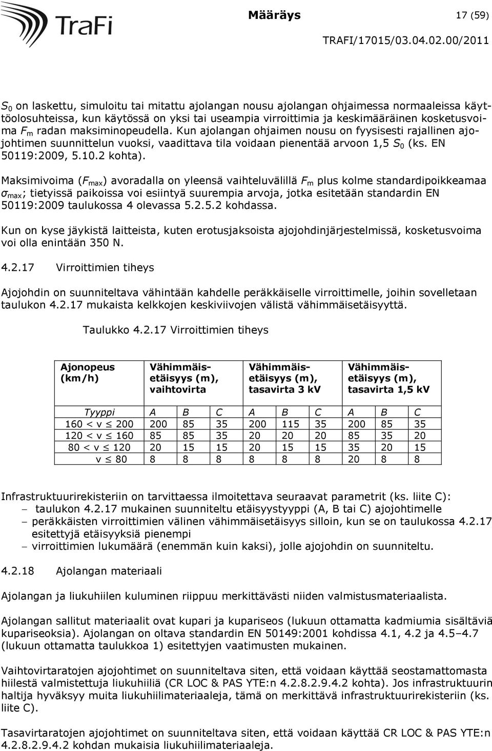 EN 50119:2009, 5.10.2 kohta).