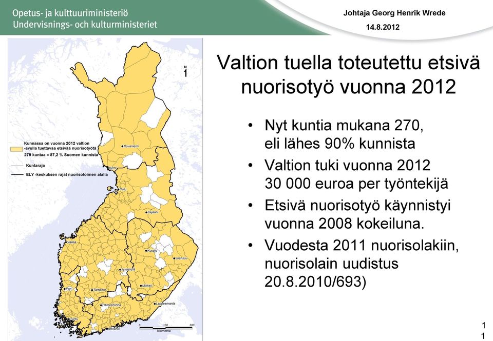 vuonna 2012 30 000 euroa per työntekijä Etsivä nuorisotyö käynnistyi vuonna