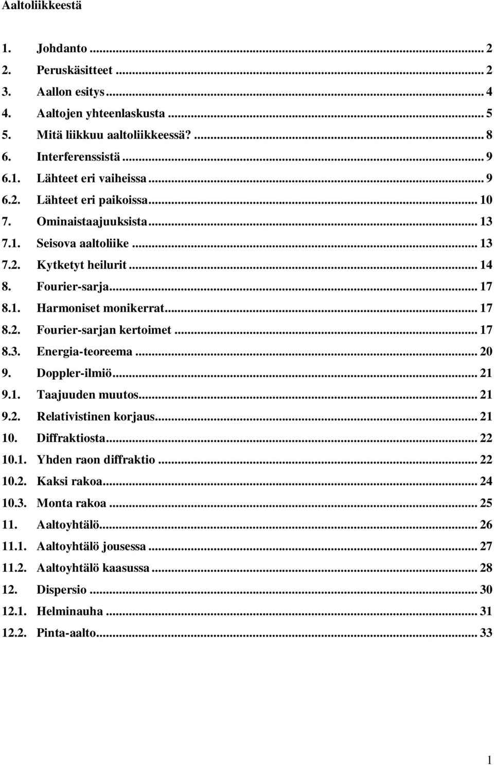 heiluri 4 8 Furier-srj 7 8 Hrise ierr 7 8 Furier-srj erie 7 83 Eergi-eree 9 Dppler-iliö 9 juue