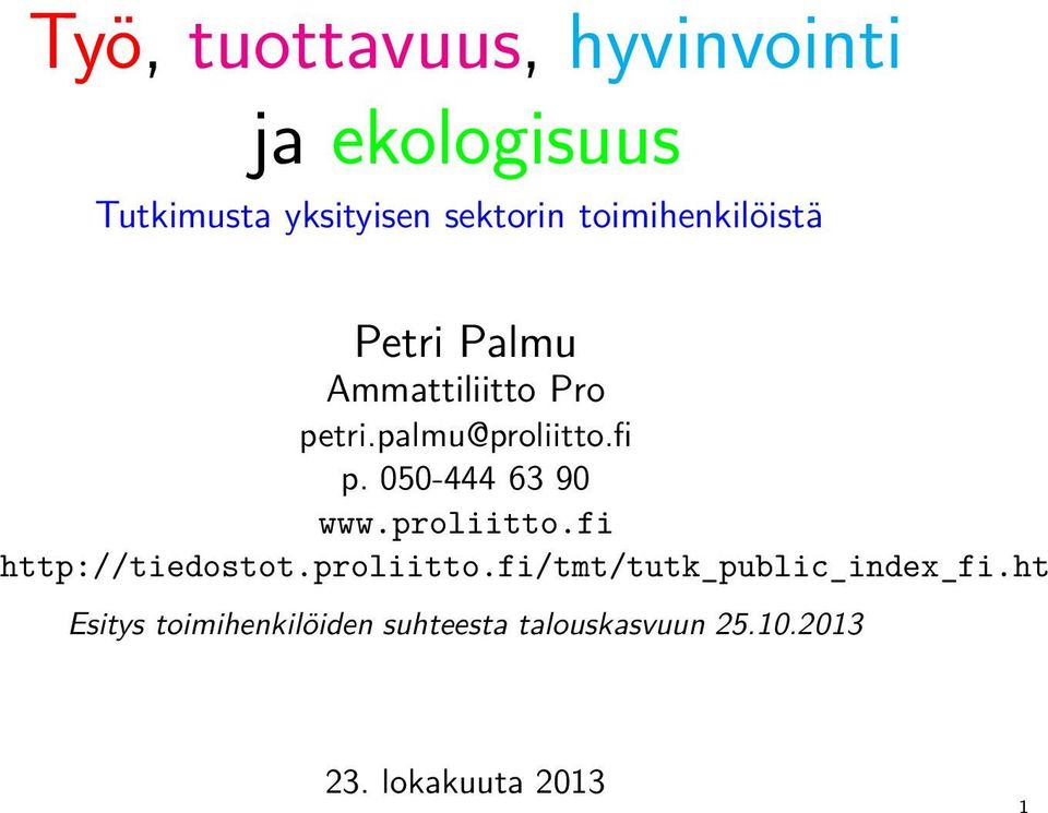 050-444 6 90 www.proliitto.fi http://tiedostot.proliitto.fi/tmt/tutk_public_index_fi.