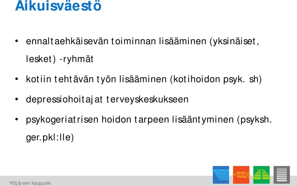 lisääminen (kotihoidon psyk.