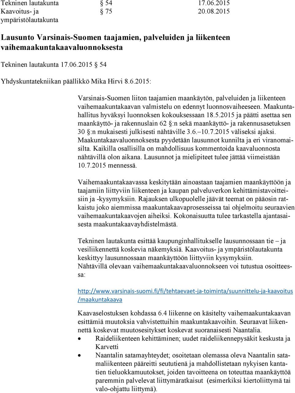 Maa kun tahal li tus hyväksyi luonnoksen kokouksessaan 18.5.