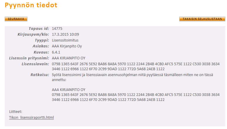 Toukokuu 2015 5 (11) Lisenssitoimitus -linkki avaa näytölle näkymän, jonka kautta haetaan lisenssiavain. Sivun alaosan listassa näkyvät lisenssitoimitukset.