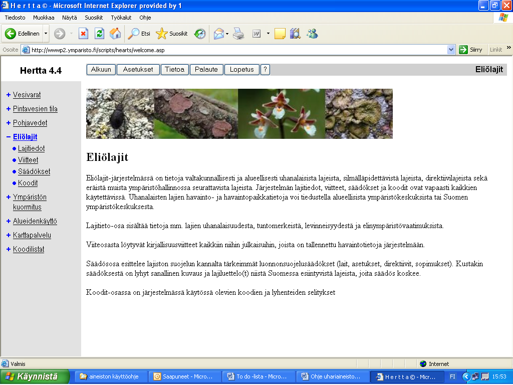 Eliölajit- järjestelmään voi tutustua Oiva- palvelussa www.ymparisto.fi/oiva. Käyttö edellyttää rekisteröitymistä.