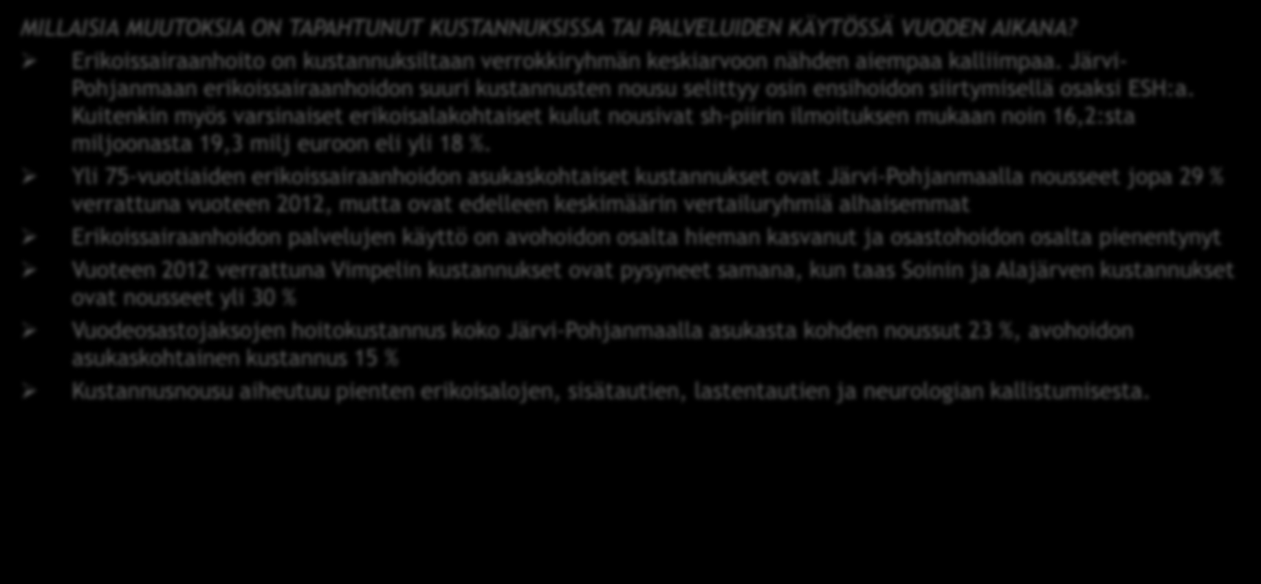 ERIKOISSAIRAANHOIDON YHTEENVETO 1 MILTÄ TUOTERYHMÄN KUSTANNUKSET JA KÄYTTÖ NÄYTTÄVÄT KUNTAVERTAILUSSA?