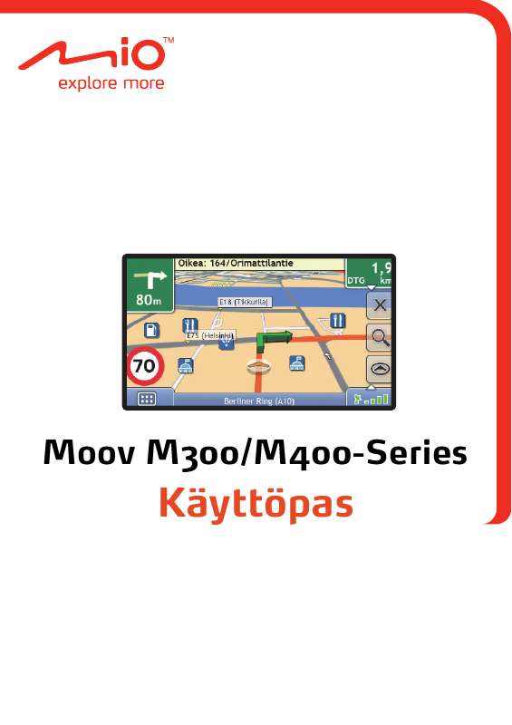). Yksityiskohtaiset käyttöohjeet ovat käyttäjänoppaassa Käyttöohje MIO MOOV M300 Käyttöohjeet MIO MOOV M300 Käyttäjän opas