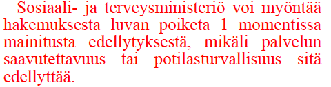 Erikoisalakohtaiset edellytykset Synnytykset ja lastentaudit (14 ) Kunnan tai kuntayhtymän on huolehdittava, että synnytyksiä hoitavassa sairaalassa on valmiudet hoitaa vähintään noin 1000 synnytystä