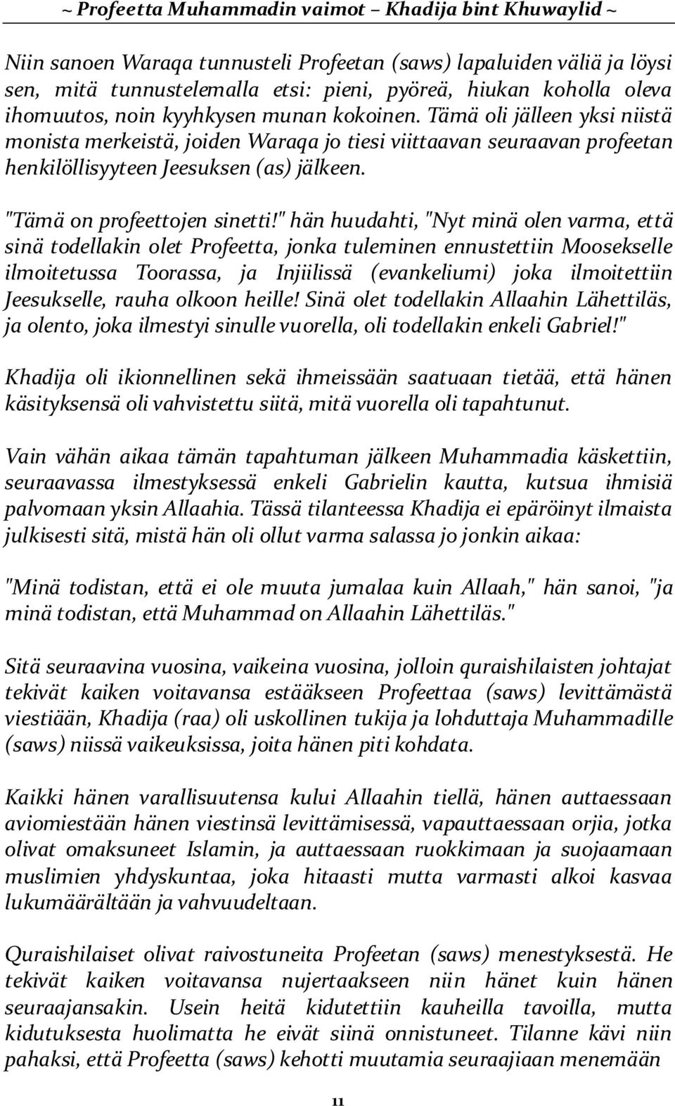 "Tämä on profeettojen sinetti!
