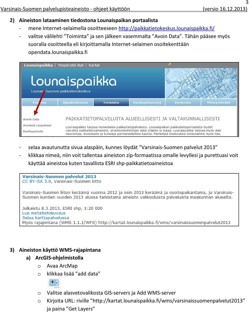 fi/ - valitse välilehti Timinta ja sen jälkeen vasemmalta Avin Data. Tähän pääsee myös suralla sitteella eli kirjittamalla Internet-selaimen sitekenttään pendata.