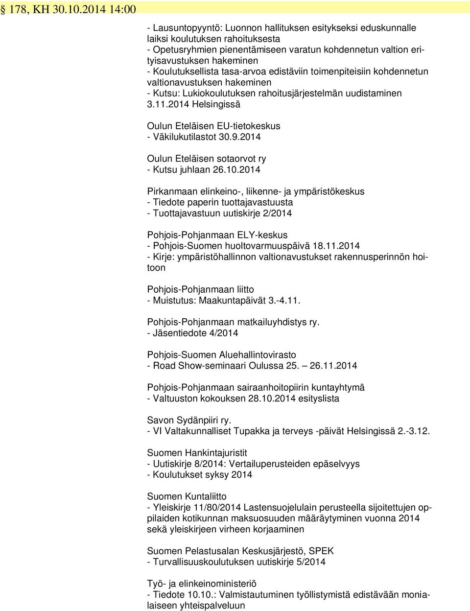 Koulutuksellista tasa-arvoa edistäviin toimenpiteisiin kohdennetun valtionavustuksen hakeminen - Kutsu: Lukiokoulutuksen rahoitusjärjestelmän uudistaminen 3.11.