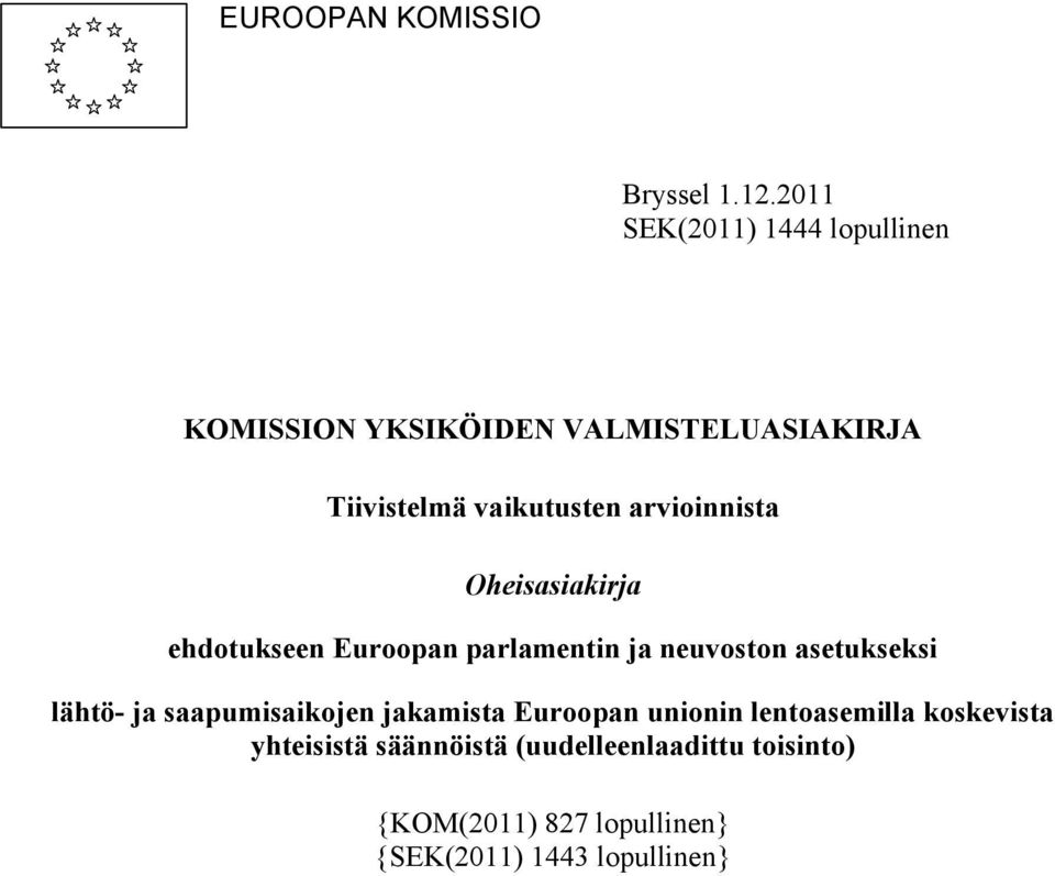 arvioinnista Oheisasiakirja ehdotukseen Euroopan parlamentin ja neuvoston asetukseksi lähtö- ja
