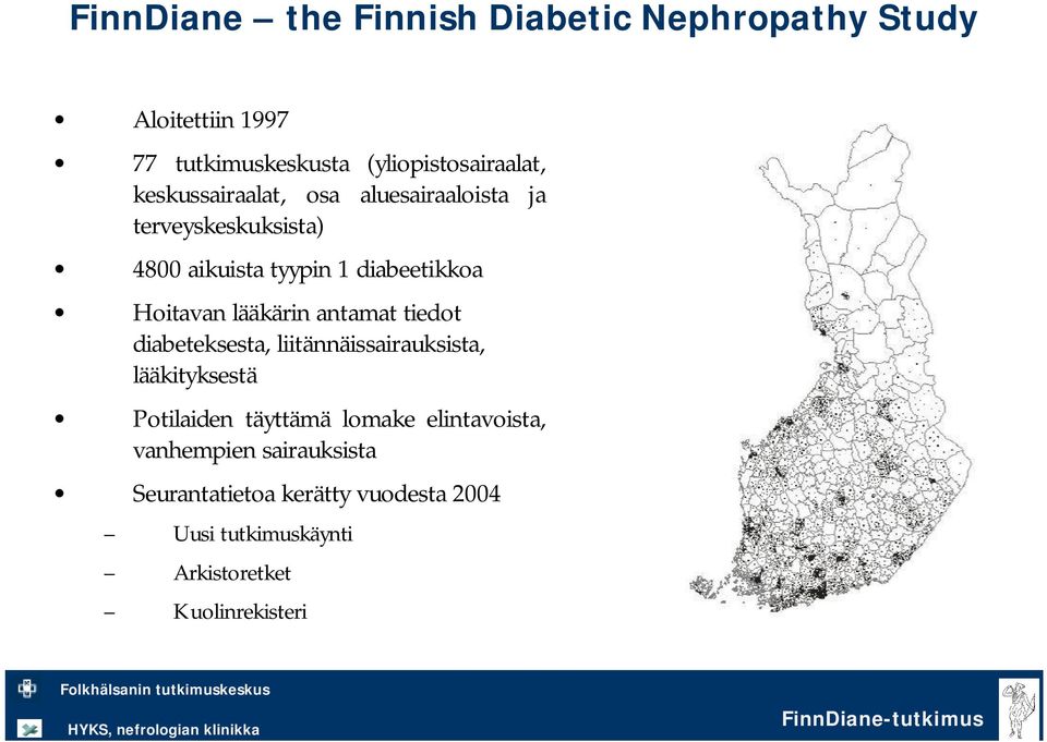 lääkärin antamat tiedot diabeteksesta, liitännäissairauksista, lääkityksestä Potilaiden täyttämä lomake