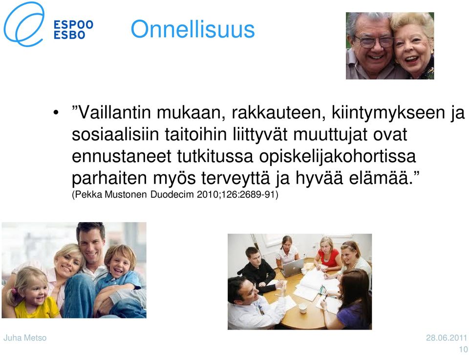 tutkitussa opiskelijakohortissa parhaiten myös terveyttä ja hyvää