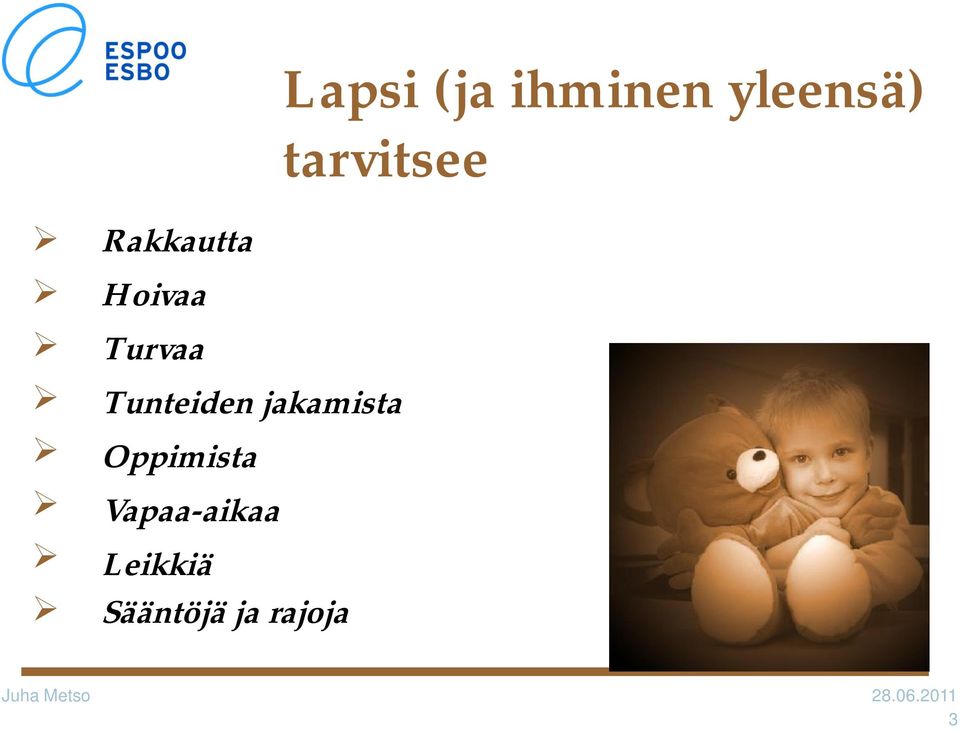 Leikkiä Sääntöjä ja rajoja Lapsi (ja