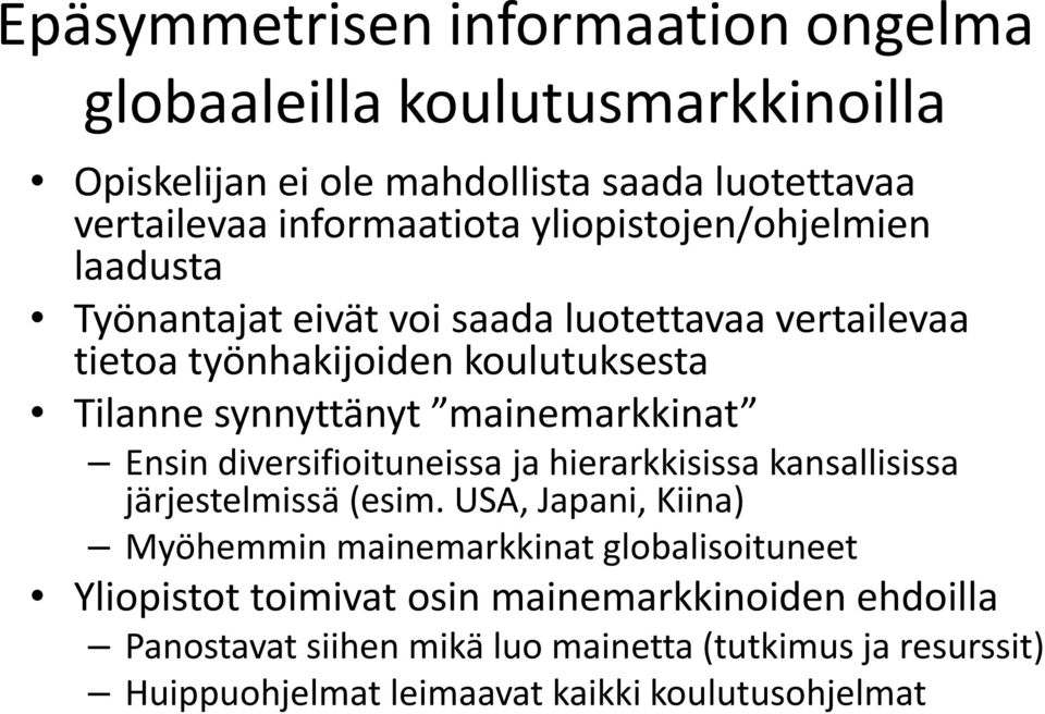 mainemarkkinat Ensin diversifioituneissa ja hierarkkisissa kansallisissa järjestelmissä (esim.