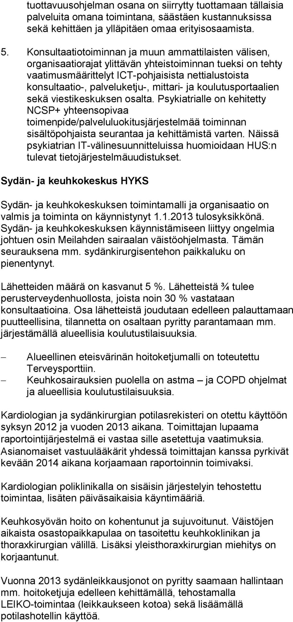 mittari- ja koulutusportaalien sekä viestikeskuksen osalta.