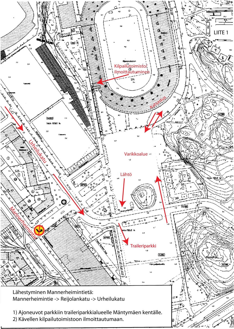 Mannerheimintie -> Reijolankatu -> Urheilukatu 1) Ajoneuvot parkkiin