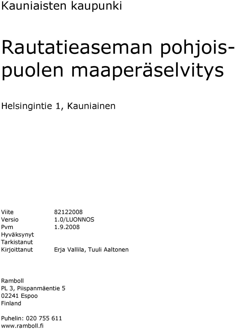 2008 Hyväksynyt Tarkistanut Kirjoittanut Erja Vallila, Tuuli Aaltonen