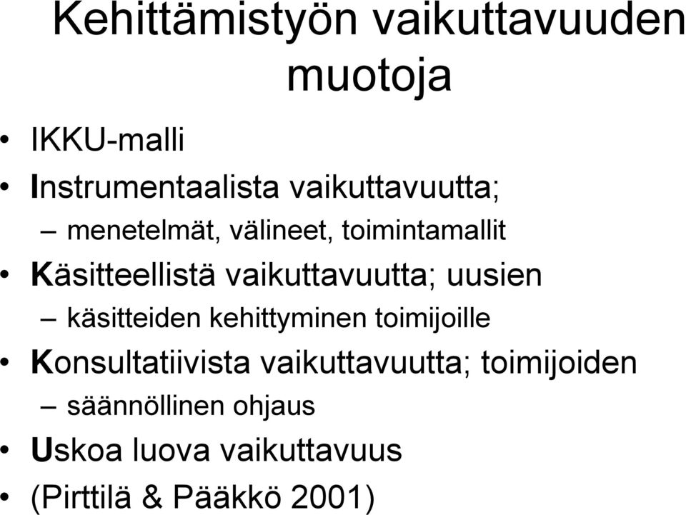 vaikuttavuutta; uusien käsitteiden kehittyminen toimijoille Konsultatiivista