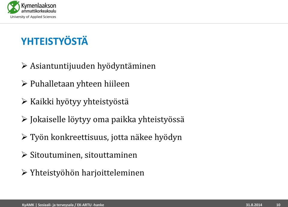 konkreettisuus, jotta näkee hyödyn Sitoutuminen, sitouttaminen