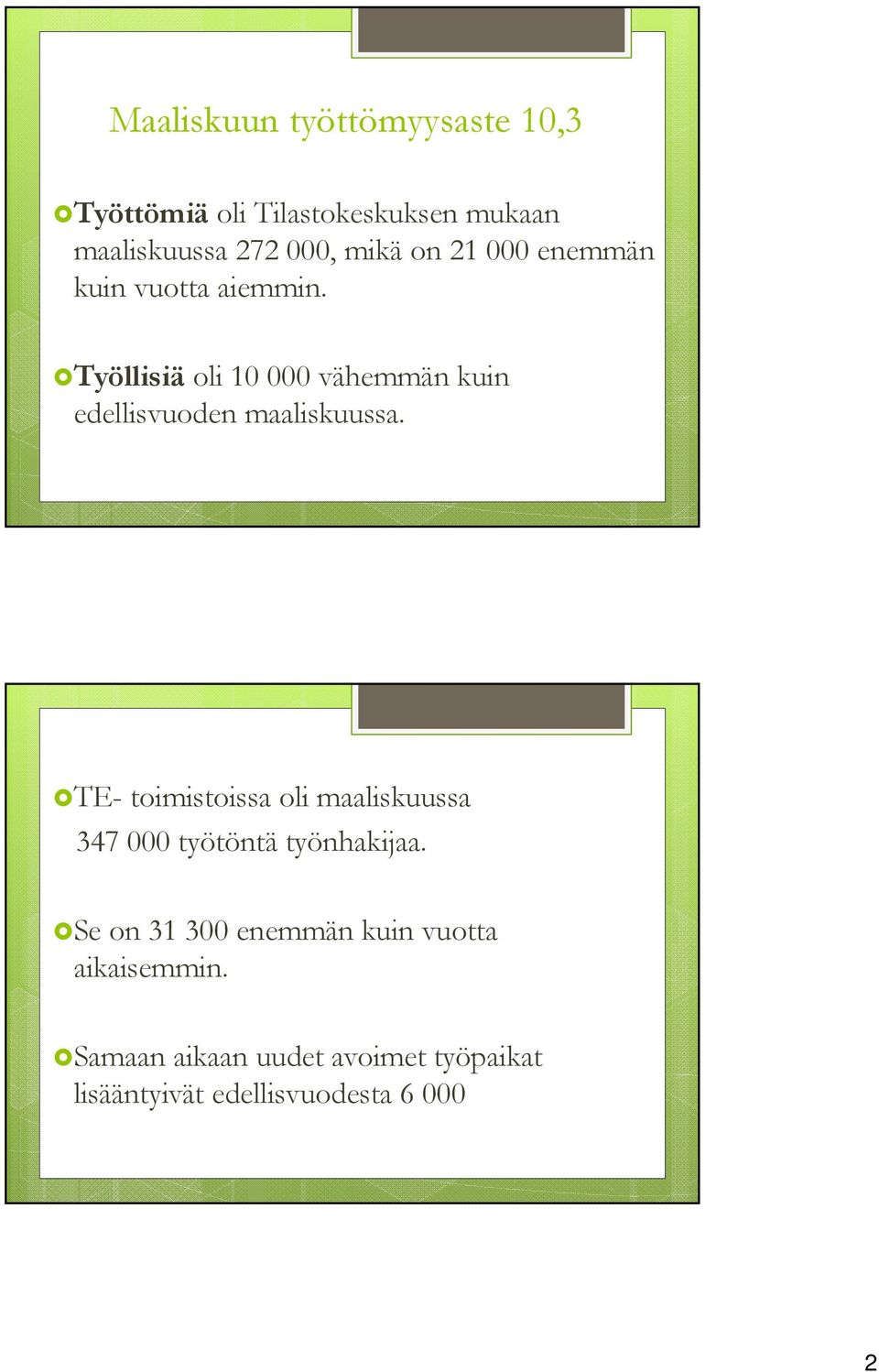 Työllisiä oli 10 000 vähemmän kuin edellisvuoden maaliskuussa.