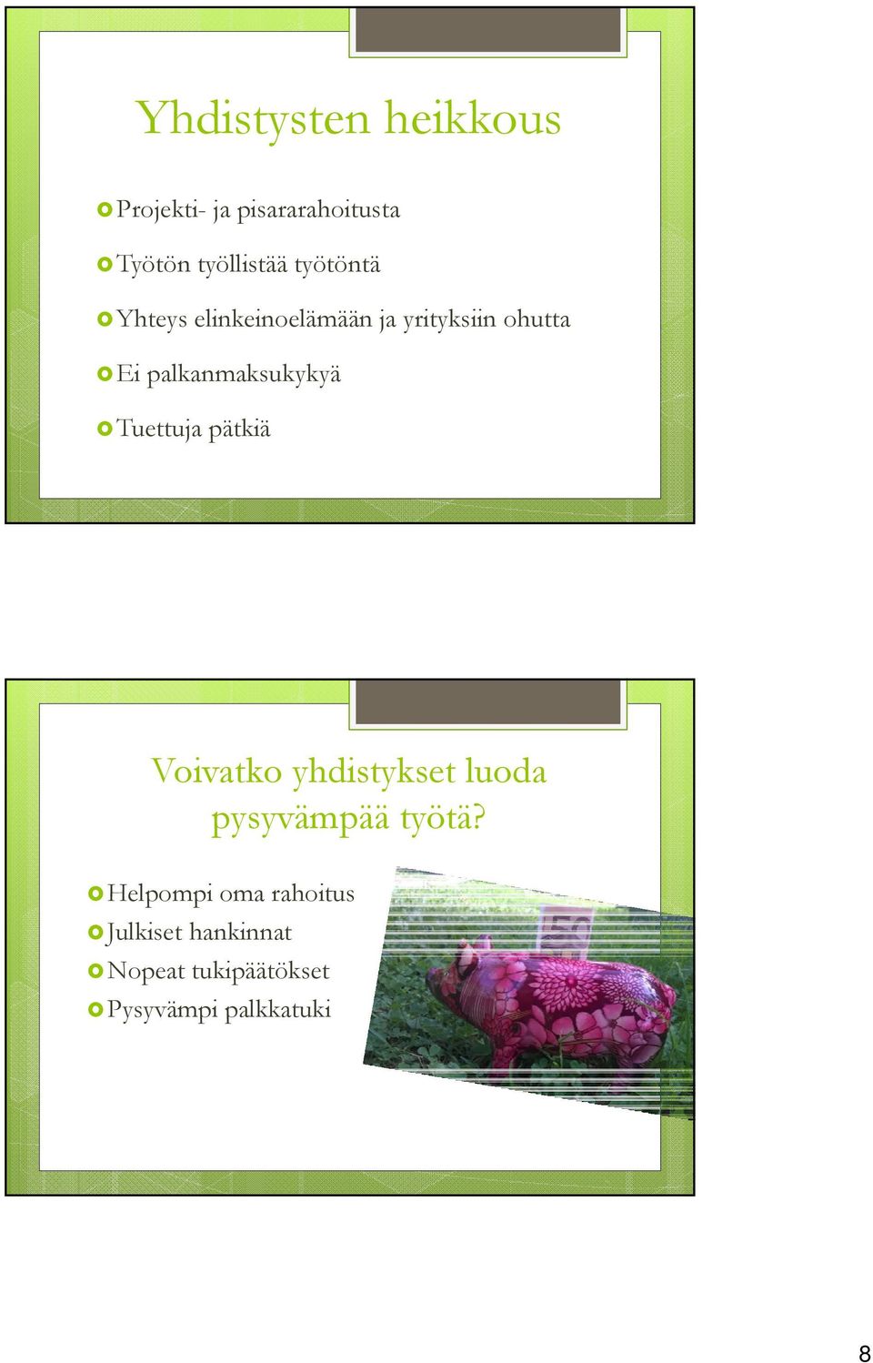 palkanmaksukykyä Tuettuja pätkiä Voivatko yhdistykset luoda pysyvämpää
