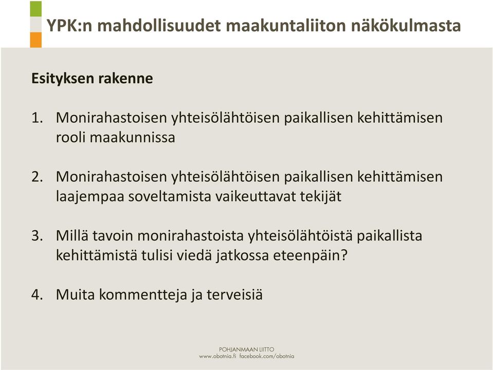 Monirahastoisenyhteisölähtöisen paikallisen kehittämisen laajempaa soveltamista