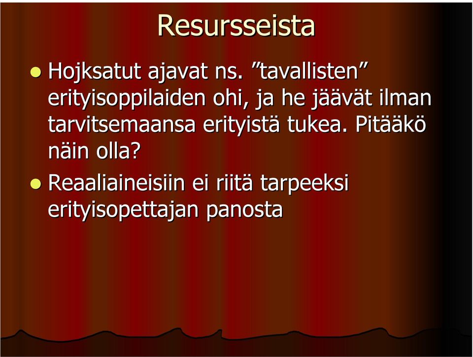 ilman tarvitsemaansa erityistä tukea.