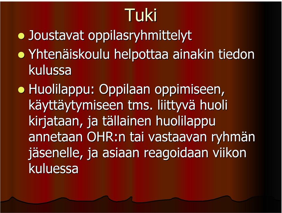 tms. liittyvä huoli kirjataan, ja tällainen huolilappu annetaan