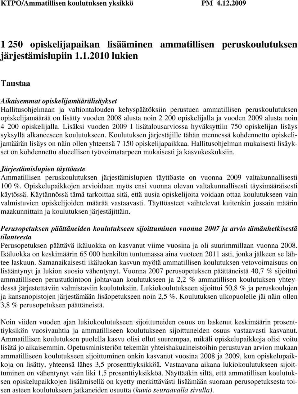 25 opiskelijpikn lisääminen mmtillisen peruskoulutuksen järjestämislupiin 1.