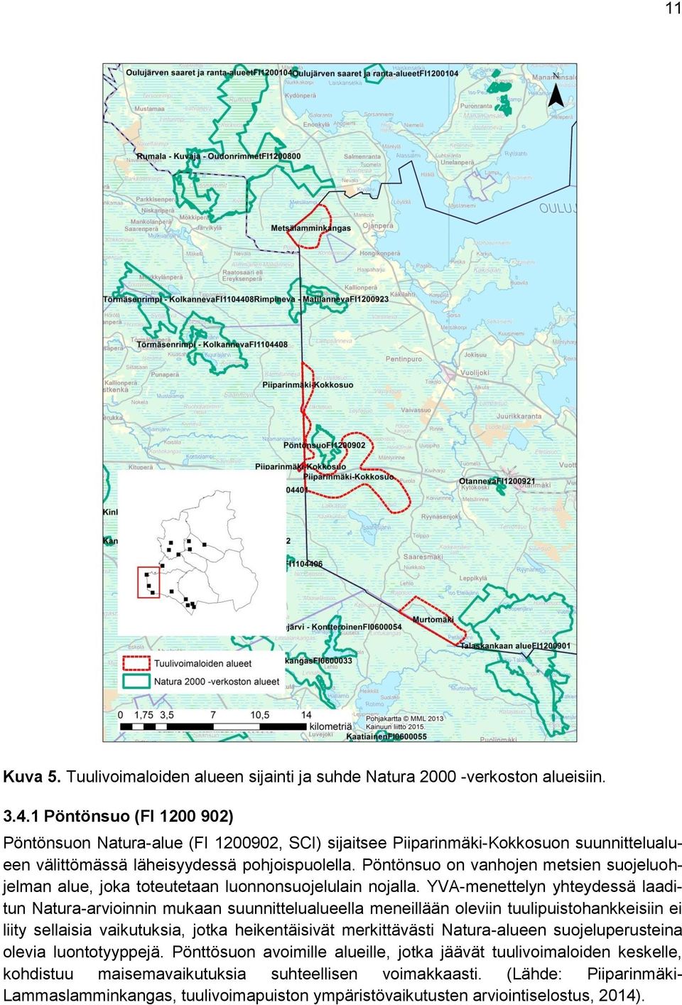 Pöntönsuo on vanhojen metsien suojeluohjelman alue, joka toteutetaan luonnonsuojelulain nojalla.