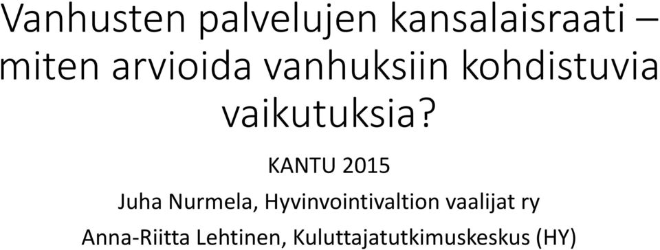 KANTU 2015 Juha Nurmela, Hyvinvointivaltion