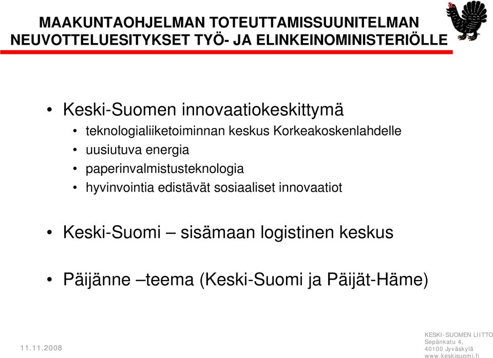 Korkeakoskenlahdelle uusiutuva energia paperinvalmistusteknologia hyvinvointia edistävät