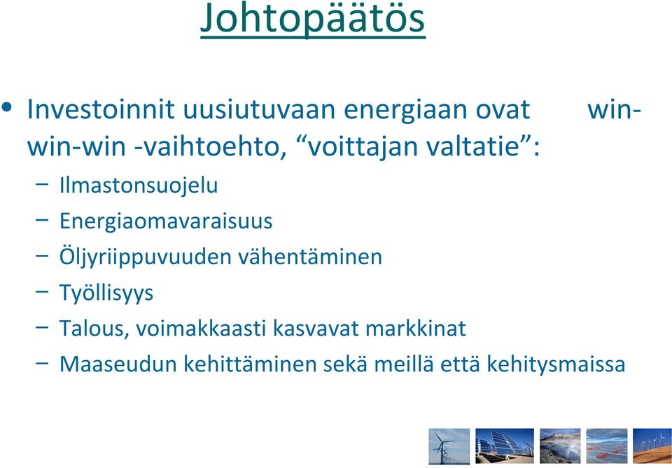 Energiaomavaraisuus Öljyriippuvuuden vähentäminen Työllisyys